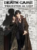 Death Game: Starting as a Trickster, Pretending to Be a God