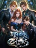 A Mate To Three Alpha Heirs