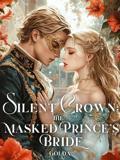 Silent Crown: The Masked Prince's Bride